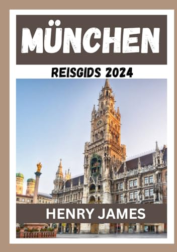 München reisgids 2024: Een uitgebreide gids met regels, voorschriften, ziekenhuisfaciliteiten, laatste reisinformatie, beste tijd om te bezoeken en betalingsrichtlijnen. von Independently published